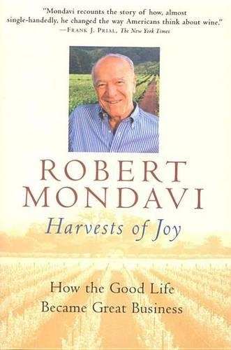 Harvests of Joy: How the Good Life Became Great Business