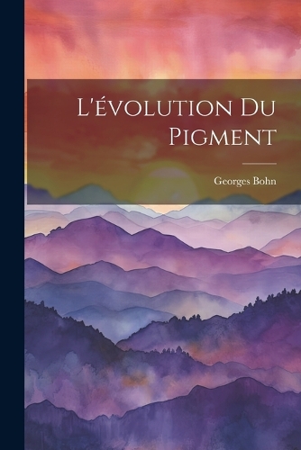 L'évolution Du Pigment