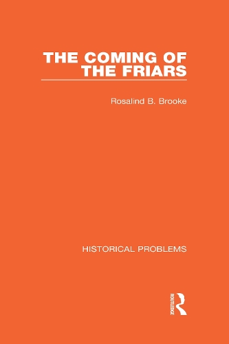 The Coming of the Friars: (Historical Problems)