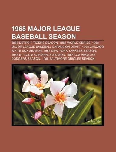 1968 Major League Baseball Season: 1968 Detroit Tigers Season, 1968 World Series, 1968 Major League Baseball Expansion Draft(English)