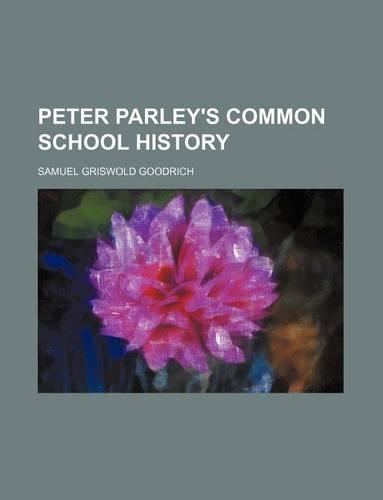 Peter Parley's Common School History: (English)