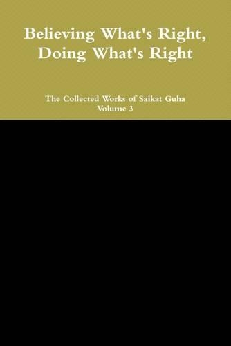 Believing What's Right, Doing What's Right: Volume 3