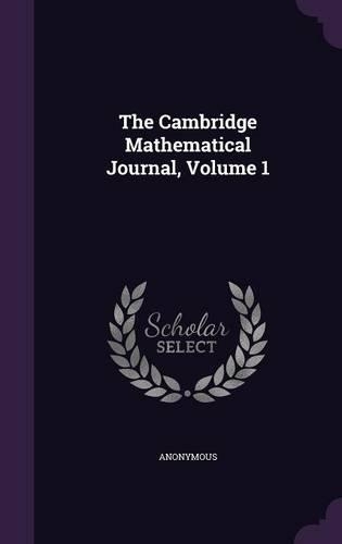 The Cambridge Mathematical Journal, Volume 1