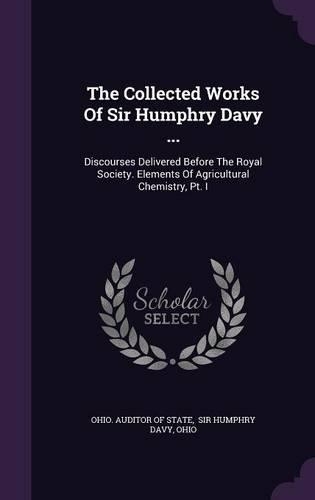 The Collected Works of Sir Humphry Davy ...