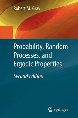 Probability, Random Processes, and Ergodic Properties: (English)