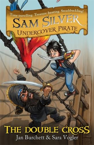 Sam Silver: Undercover Pirate: The Double-cross: Book 6(Sam Silver: Undercover Pirate)