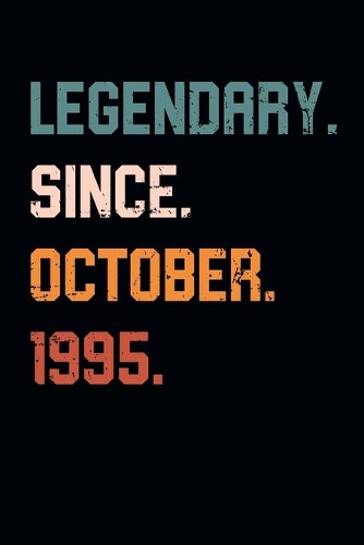 Blank Lined Journal, Notebook, Diary, Planner - Legendary Since October 1995 - 24th Birthday Gift For 24 Years Old Men and Women born in October