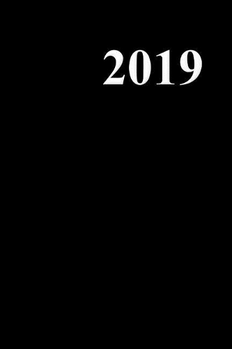 2019 Weekly Planner Black Color Simple Plain Black 134 Pages: (Notebook, Diary, Blank Book)(2019 Planners Calendars Organizers Datebooks Appointment Books Agendas)