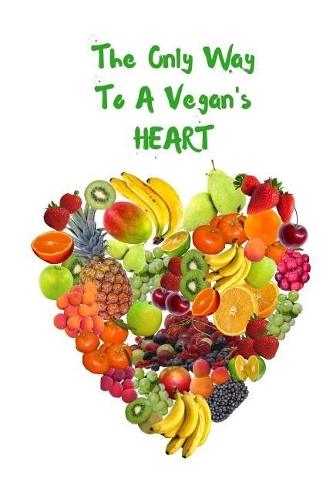 The Only Way to a Vegans Heart