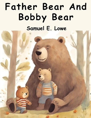 Father Bear And Bobby Bear