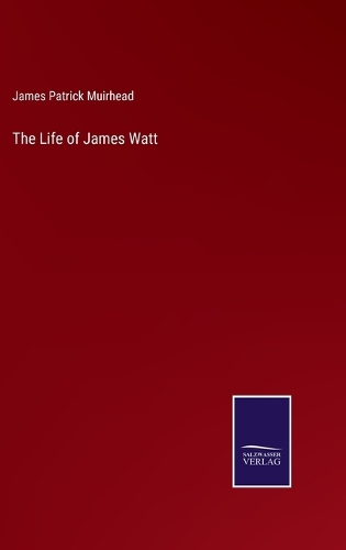 The Life of James Watt