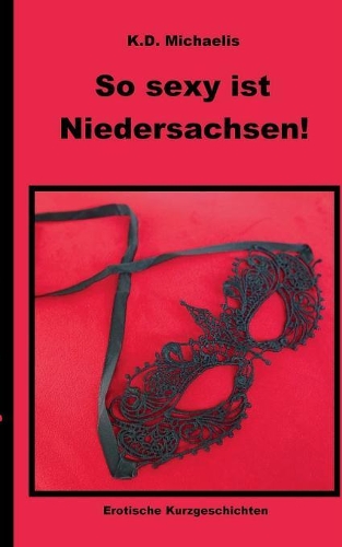 So Sexy Ist Niedersachsen!