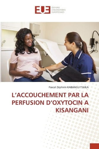 L'Accouchement Par La Perfusion d'Oxytocin a Kisangani