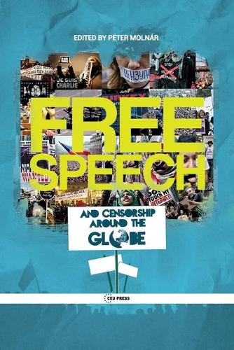 Free Speech and Censorship Around the Globe: (English)