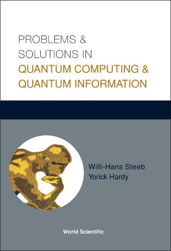 Problems And Solutions In Quantum Computing And Quantum Information