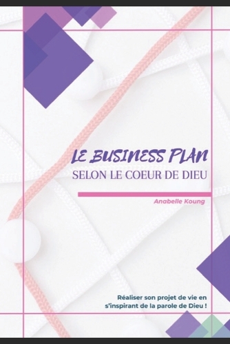 Le Business Plan Selon Le Coeur de Dieu