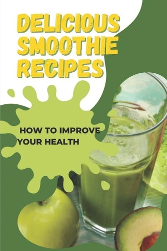 Delicious Smoothie Recipes