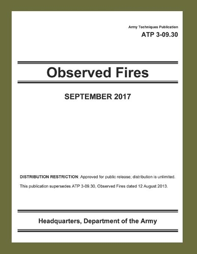 Army Techniques Publication ATP 3-09.30 Observed Fires: Updated version