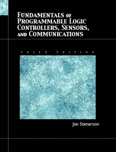 Fundamentals of Programmable Logic Controllers, Sensors, and Communications