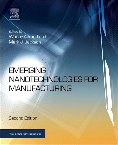 Emerging Nanotechnologies for Manufacturing: (Micro & Nano Technologies)