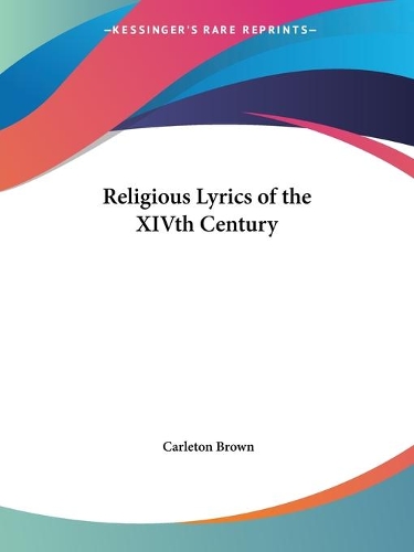 Religious Lyrics of the Xivth Century (1924): (English)