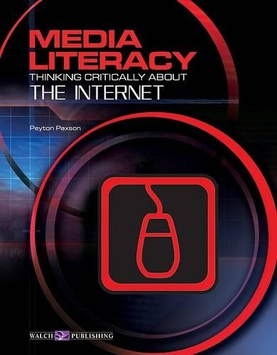 Media Literacy: Thinking Critically about the Internet(5 Media Literacy)