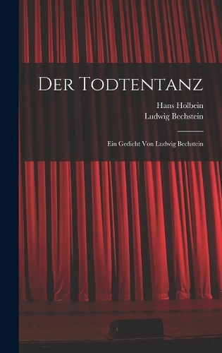 Der Todtentanz: Ein Gedicht von Ludwig Bechstein