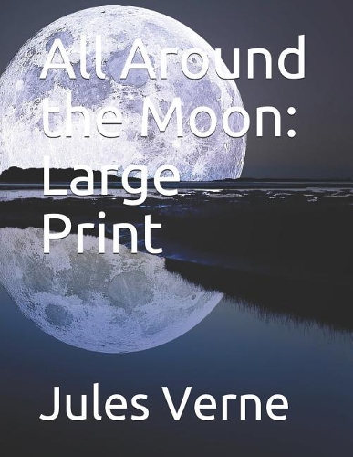 All Around the Moon: Large Print
