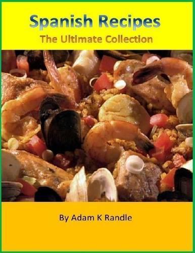 Spanish Recipes: The Ultimate Collection