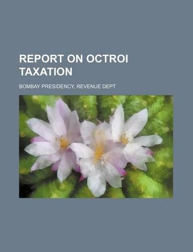 Report on Octroi Taxation