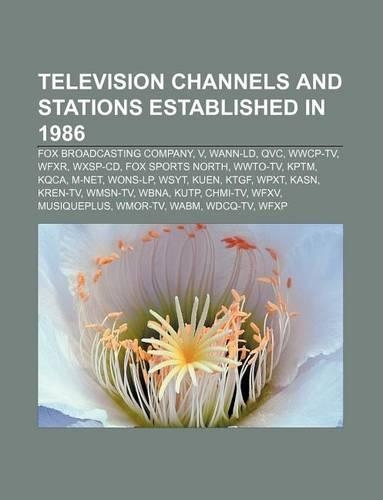 Television Channels and Stations Established in 1986: Fox Broadcasting Company, V, Wann-LD, QVC, Wwcp-TV, Wfxr, Wxsp-CD, Fox Sports North(English)