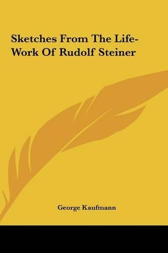 Sketches From The Life-Work Of Rudolf Steiner