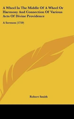 A Wheel in the Middle of a Wheel or Harmony and Connection of Various Acts of Divine Providence