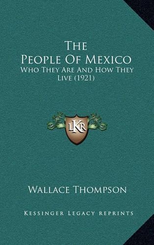 The People Of Mexico: Who They Are And How They Live (1921)(English)