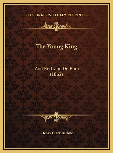 The Young King: And Bertrand De Born (1862)