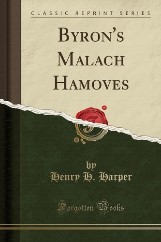 Byron's Malach Hamoves (Classic Reprint): (English)