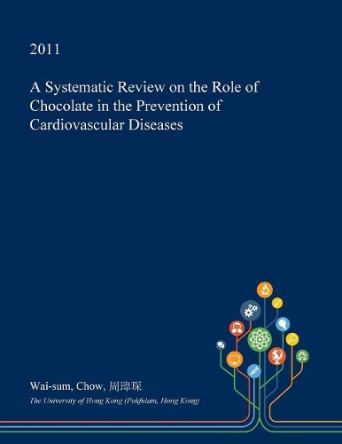 A Systematic Review on the Role of Chocolate in the Prevention of Cardiovascular Diseases: (English)