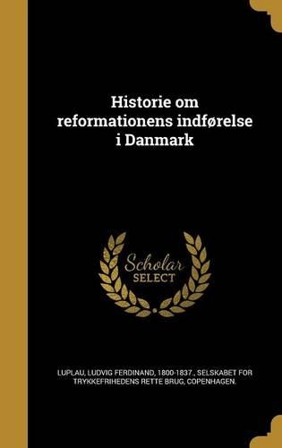 Historie Om Reformationens Indforelse I Danmark