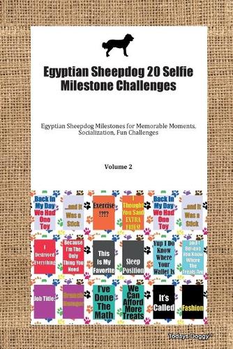 Egyptian Sheepdog 20 Selfie Milestone Challenges Egyptian Sheepdog Milestones for Memorable Moments, Socialization, Fun Challenges Volume 2