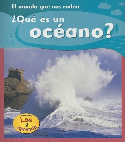 ¿qué Es Un Océano?: (El Mundo Que Nos Rodea/The World Around Us)