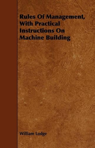 Rules Of Management, With Practical Instructions On Machine Building