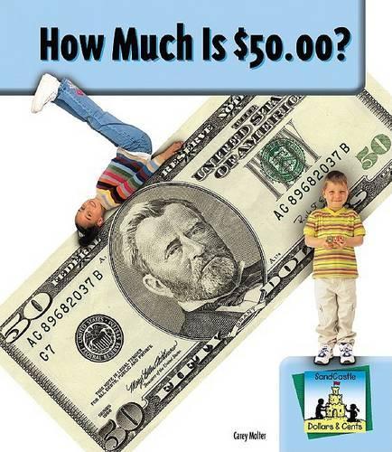 How Much Is $50.00?: (SandCastle: Dollars & Cents)