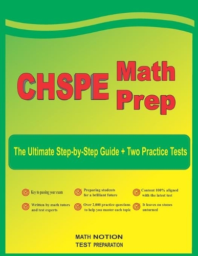 CHSPE Math Prep: The Ultimate Step by Step Guide Plus Two Full-Length CHSPE Practice Tests