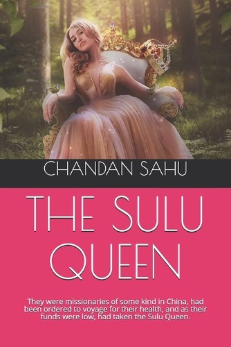 The Sulu Queen: They were missionaries of some kind in China, had been ordered to voyage for their health, and as their funds were low, had taken the Sulu Queen.