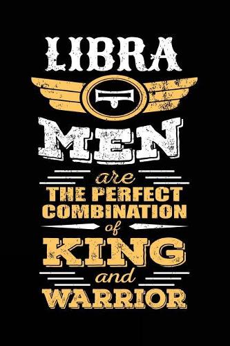 Libra Men Are The Perfect Combination Of King And Warrior