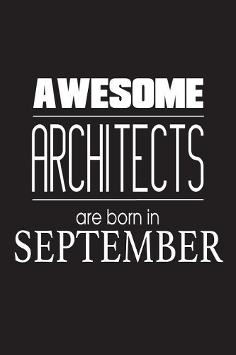 Awesome Architects Are Born In September
