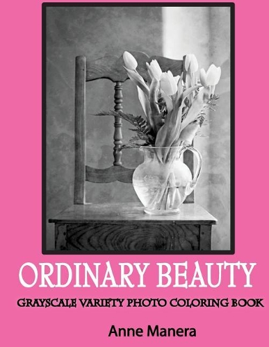 Ordinary Beauty Grayscale Photo Coloring Book