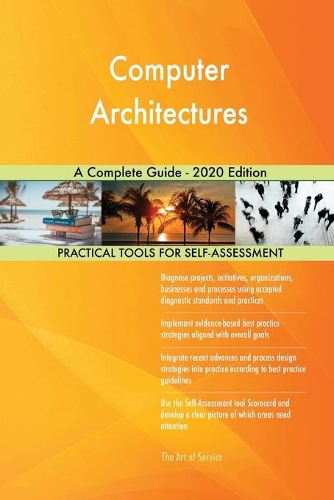 Computer Architectures A Complete Guide - 2020 Edition