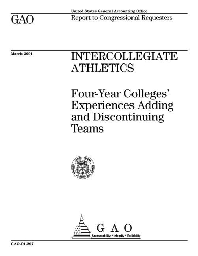 Intercollegiate Athletics: Four-Year Colleges' Experiences Adding and Discontinuing Teams