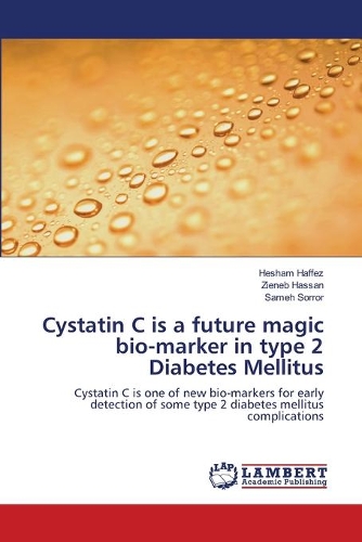 Cystatin C is a future magic bio-marker in type 2 Diabetes Mellitus: (English)
